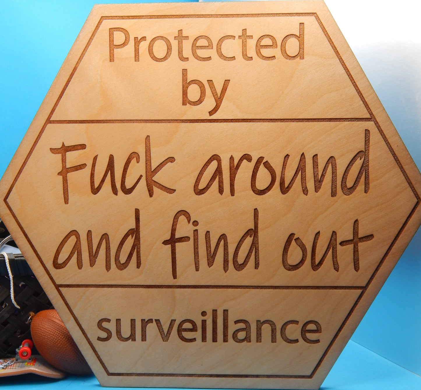 Surveillance Sign - F Around And Find Out